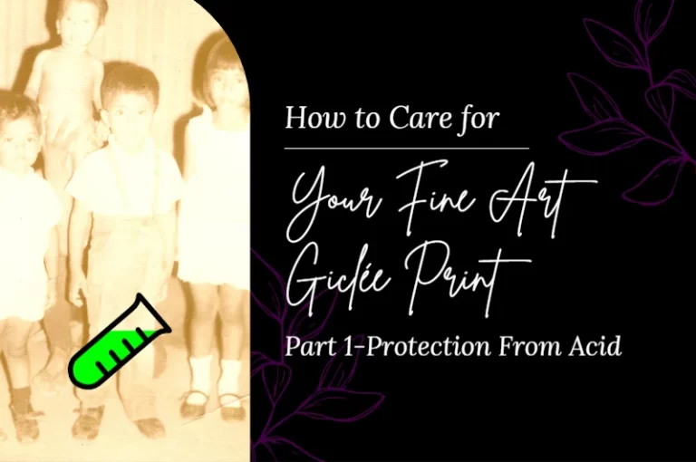 Read more about the article How to Care for Your Fine Art Giclée Print Part 1-Protection From Acid