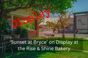 Read more about the article ‘Sunset at Bryce’ on Display at the Rise & Shine Bakery