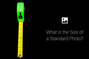 Read more about the article What is the Size of a Standard Photo?