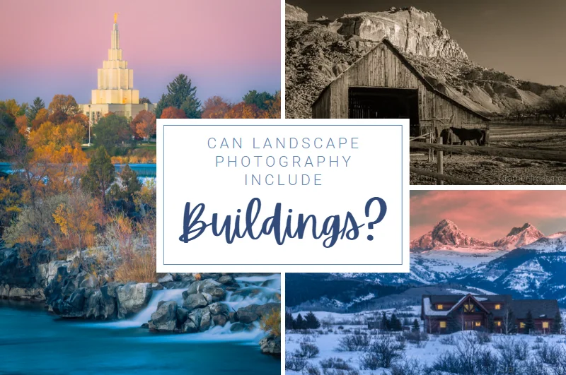 Can Landscape Photography Include Buildings?