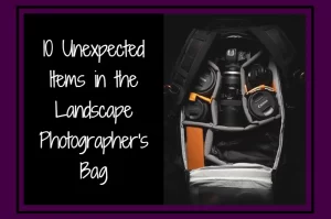 Read more about the article 10 Unexpected Items in the Landscape Photographer’s Bag