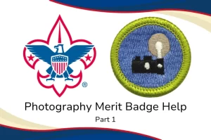 Read more about the article Photography Merit Badge Help Part 1