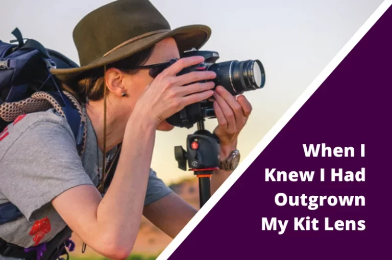 Read more about the article When I Knew I Had Outgrown My Kit Lens