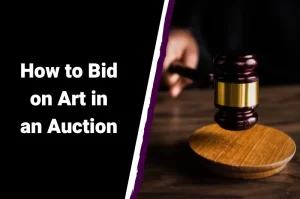 Read more about the article How to Bid on Art in an Auction