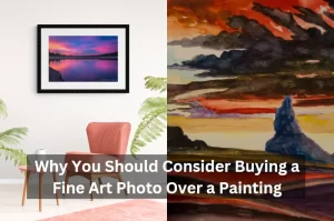 Read more about the article Why You Should Consider Buying a Fine Art Photo Over a Painting