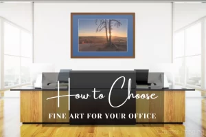 Read more about the article How to Choose Fine Art for Your Office