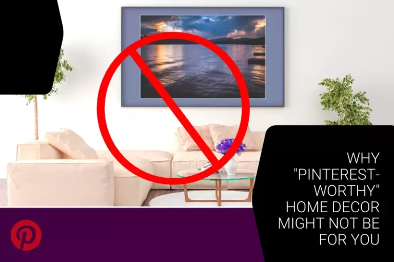 Read more about the article Why ‘Pinterest-Worthy’ Home Decor May Not Be for You