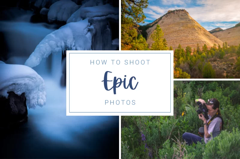 How to Shoot Epic Photos