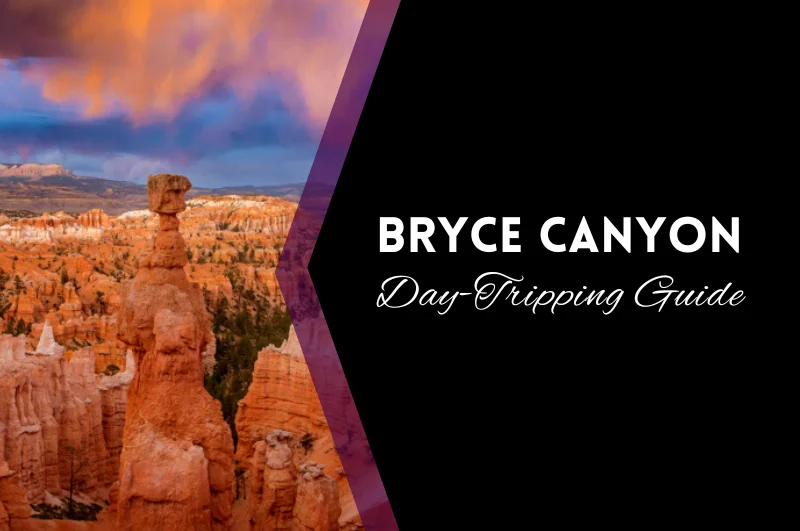 Bryce Canyon Day-Tripping Guide