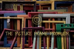 Read more about the article The Picture Frame Problem