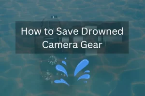 Read more about the article How to Save Drowned Camera Gear