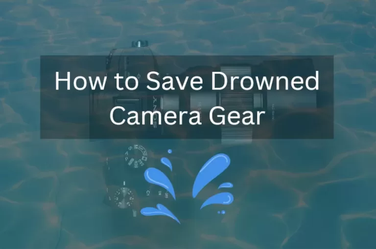 Read more about the article How to Save Drowned Camera Gear