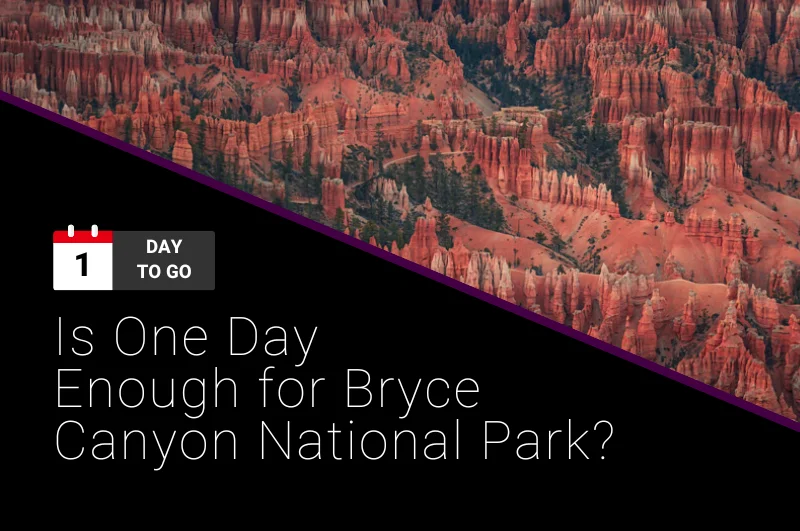 Is One Day Enough for Bryce Canyon National Park?