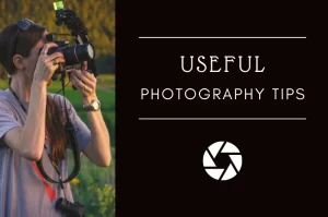 Useful Photography Tips