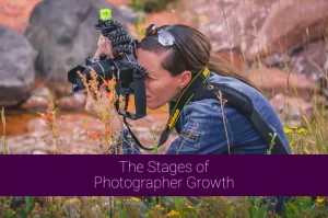 Read more about the article The Stages of Photographer Growth