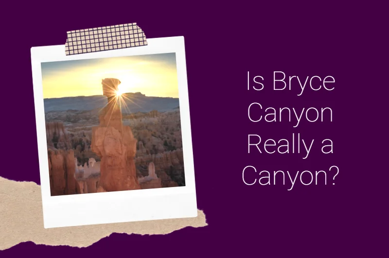 Is Bryce Canyon Really a Canyon?