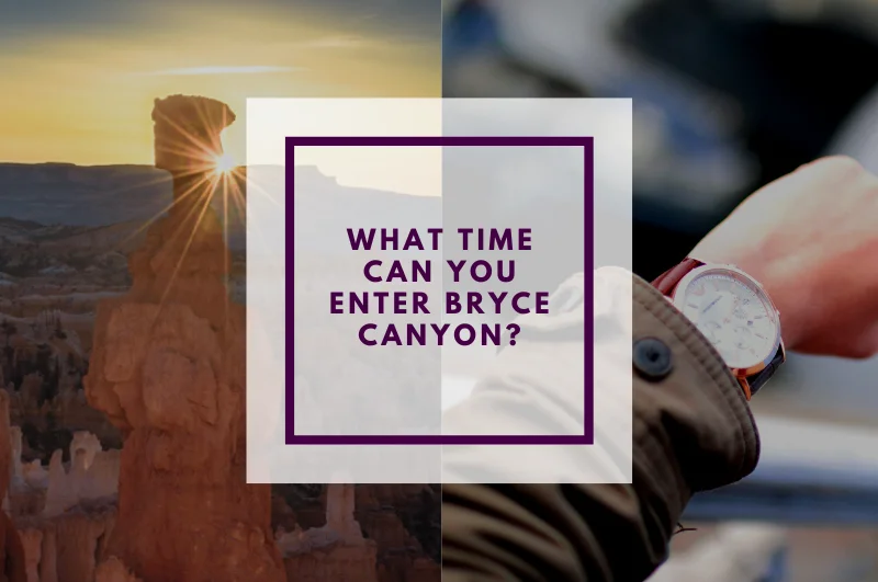 What Time Can You Enter Bryce Canyon?