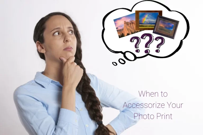 Read more about the article When to Accessorize Your Photo Print