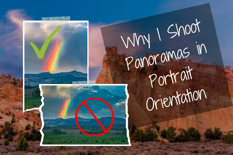 Why I Shoot Panoramas in Portrait Orientation