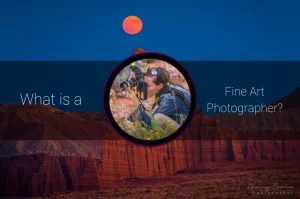 Read more about the article What is a Fine Art Photographer?